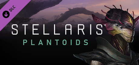 Stellaris - Plantoids Species Pack (DLC)